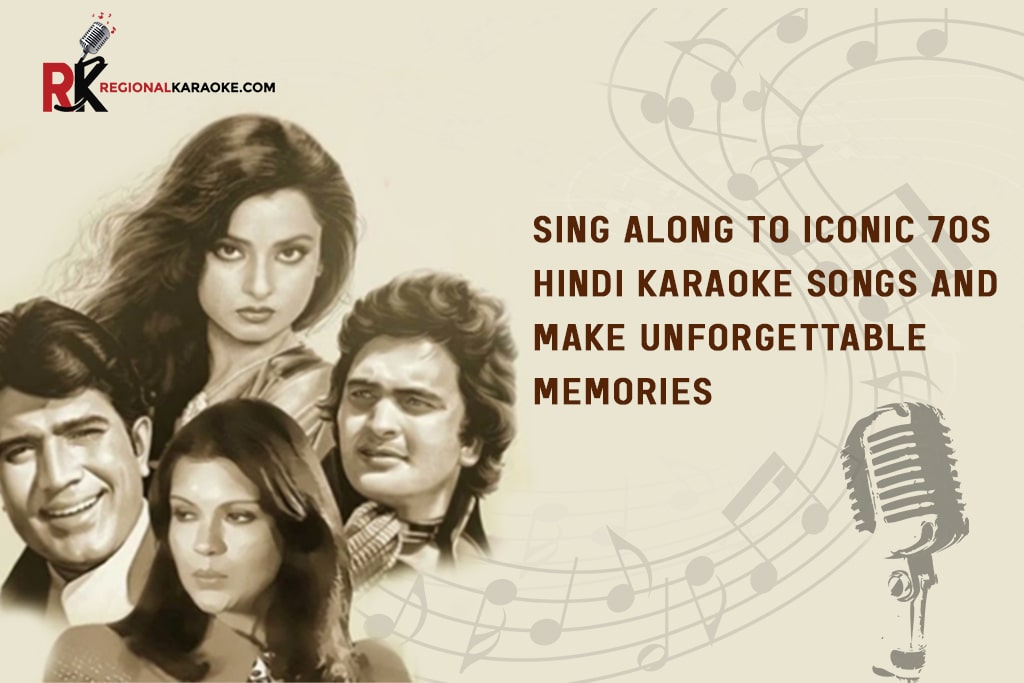 Sing Along to Iconic 70s Hindi Karaoke Songs and Make Unforgettable Memories